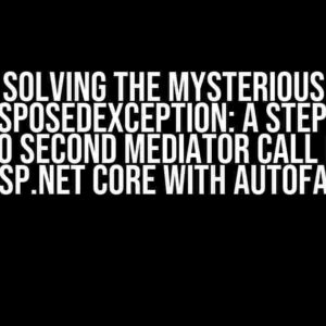 Solving the Mysterious ObjectDisposedException: A Step-by-Step Guide to Second Mediator Call Fails in ASP.NET Core with Autofac