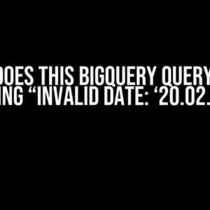 Why Does This BigQuery Query Keep Returning “Invalid Date: ‘20.02.2017’”?